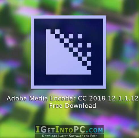 adobe media encoder cc 2018 crack free download