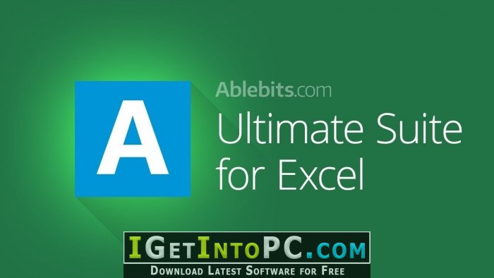 AbleBits Ultimate Suite for Microsoft Excel 2018.3.1197.5836 Business Edition Free Download (1)